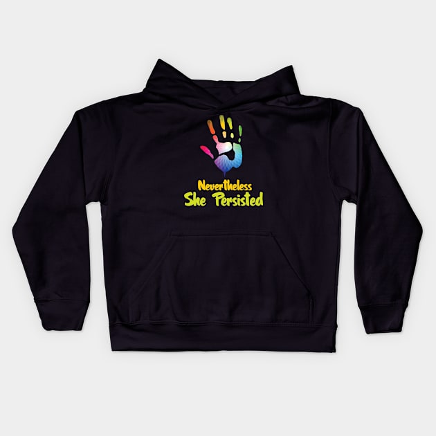 Nevertheless She Persisted Kids Hoodie by Sanzida Design